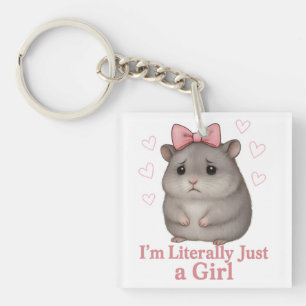 I'm Literally Just a Girl Sad Hamster Funny Girly Key Ring