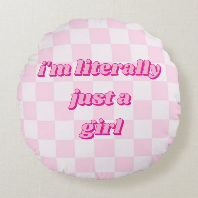 I'm Literally Just A Girl Soft Hot Pink Chequered Round Cushion (Front)