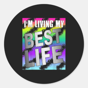 Im Living My Best Life Motivational Classic Round Sticker