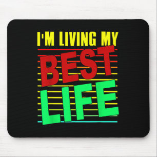 Im Living My Best Life Motivational Mouse Mat