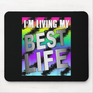Im Living My Best Life Motivational Mouse Mat