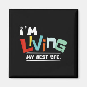 Im Living My Best Life , Motivational Tee Magnet