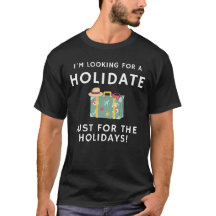 I'm looking for a holidate. Just for the holidays!
