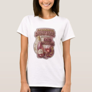 I'M LOOKING TO DRINK ROS AND MAKE BAD DECISIONS T-Shirt