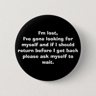 I'm lost . . . 6 cm round badge