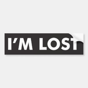 I'm Lost Bumper Sticker