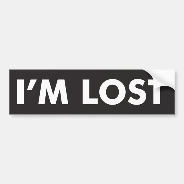 I'm Lost Bumper Sticker (Front)