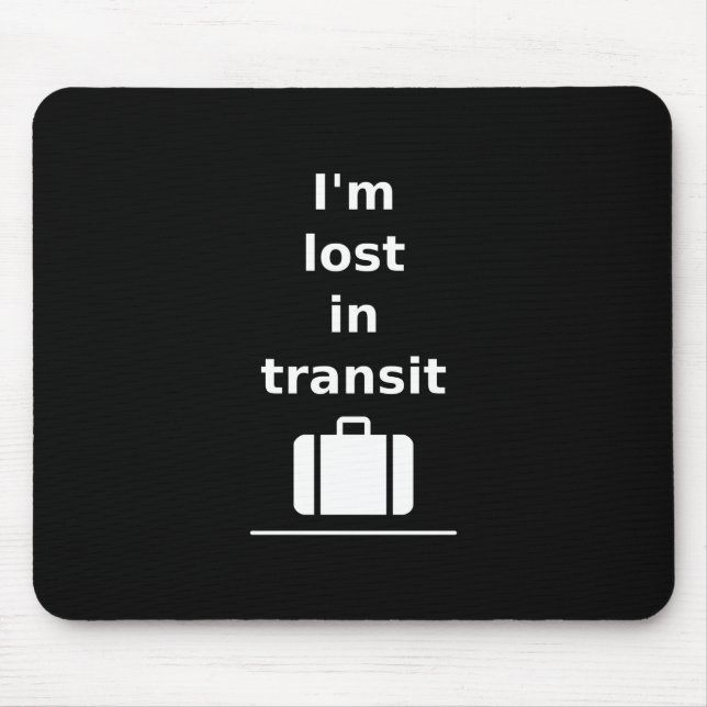 I'm Lost in Transit Travel Suitcase Dark Monotone Mouse Mat (Front)