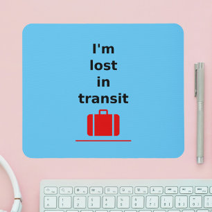 I'm Lost in Transit Travel Suitcase Light-Colour Mouse Mat