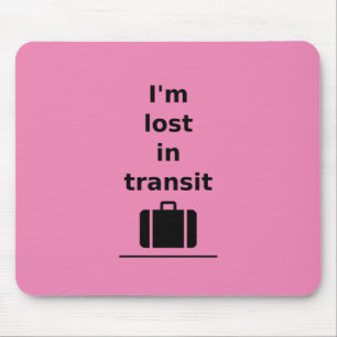 I'm Lost in Transit Travel Suitcase Light-Monotone Mouse Mat