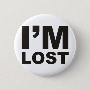 I'm Lost Products & Designs! 6 Cm Round Badge