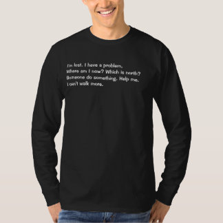 I'm lost. T-Shirt
