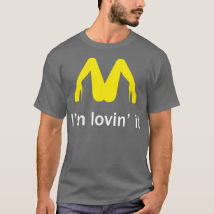 Im Lovin It T-Shirt