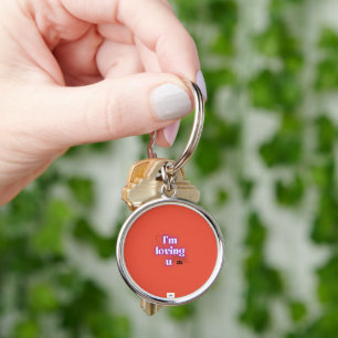 I'm Loving You Key Ring