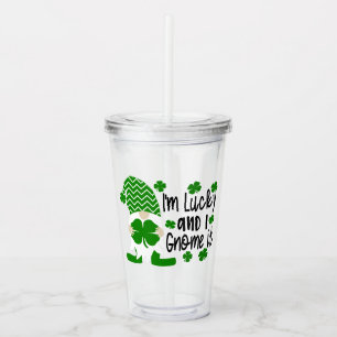 I'm Lucky And I Gnome It Funny St Patrick's Day Acrylic Tumbler