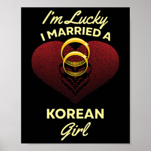 I'm Lucky I Married A Korean Girl Wedding Husband  Poster