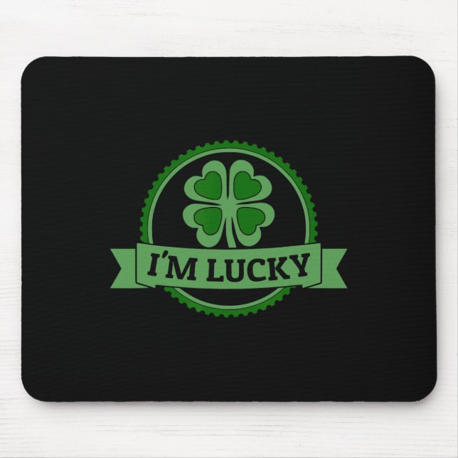 I'm Lucky Shamrock Gift For St Patrick's Day  Mouse Mat (Front)