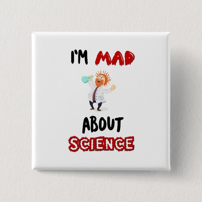 I'm mad about science Protest March Button (Front)