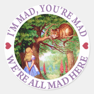 I'm Mad, You're Mad, We're All Mad Here! Classic Round Sticker