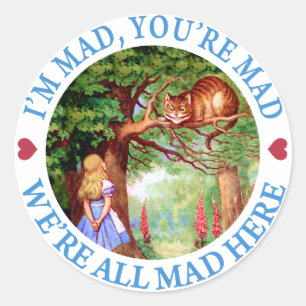 I'M MAD, YOU'RE MAD, WE'RE ALL MAD HERE CLASSIC ROUND STICKER