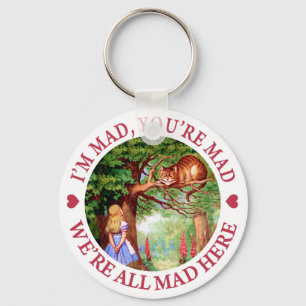 I'M MAD, YOU'RE MAD, WE'RE ALL MAD HERE KEY RING