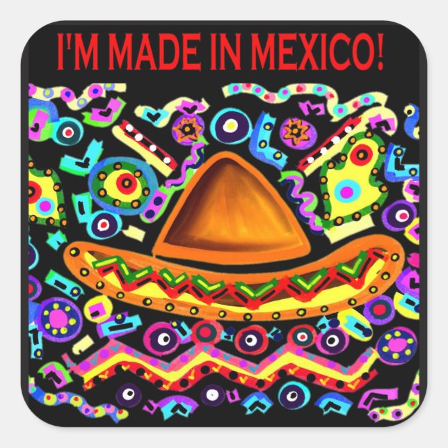 I'M MADE IN MEXICO SQUARE STICKER (Front)