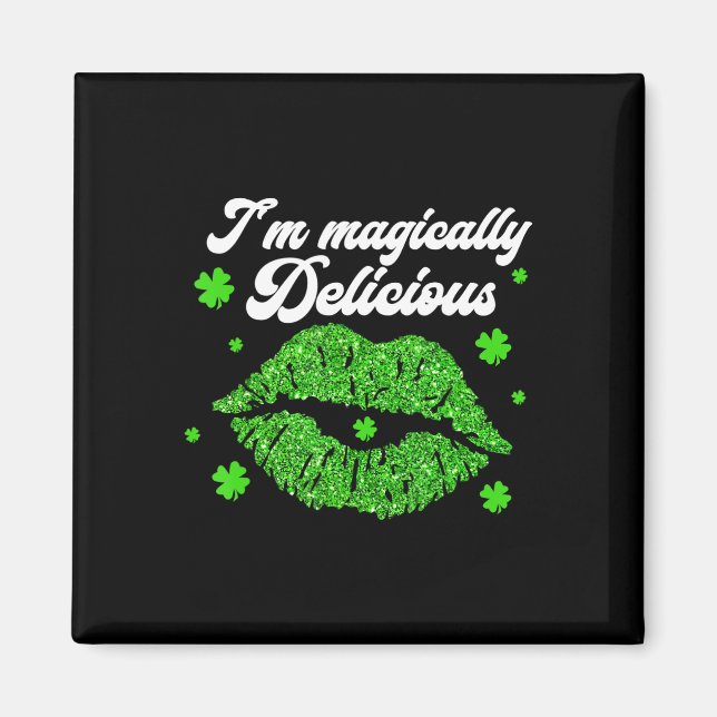 i'm magically delicious St. Patrick Day  Magnet (Front)