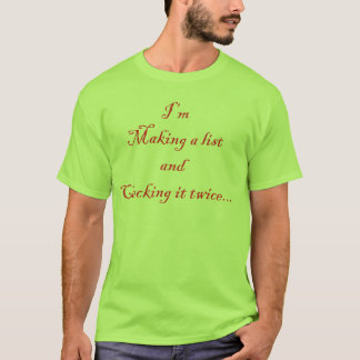 I'm making a list and checking it twice T-Shirt