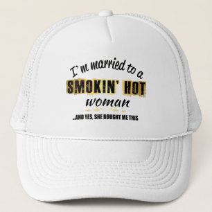I'm Married to a Smokin' Hot woman Trucker Hat
