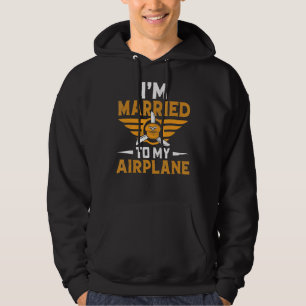 I'm Married To My Aeroplane Pilots Aviation Graph Hoodie