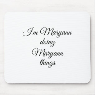 I'm Maryann Doing Maryann Things Funny Birthday Gi Mouse Mat