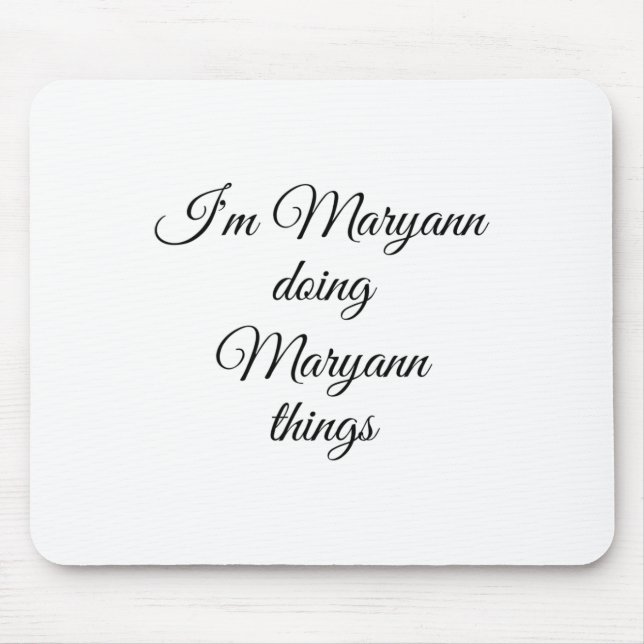 I'm Maryann Doing Maryann Things Funny Birthday Gi Mouse Mat (Front)