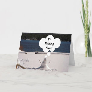 "I'M MELTING AWAY WITHOUT YOU" CARD
