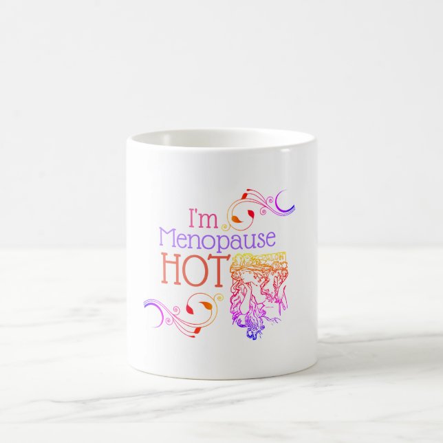 I'm menopause hot mug (Center)