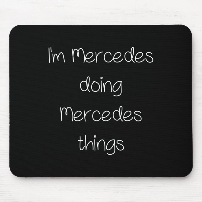 I'm Mercedes Doing Funny Things Women Name Birthda Mouse Mat (Front)