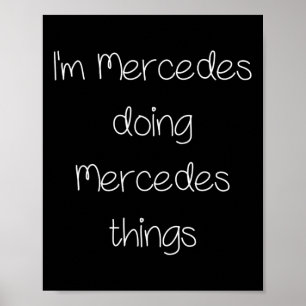 I'm Mercedes Doing Funny Things Women Name Birthda Poster