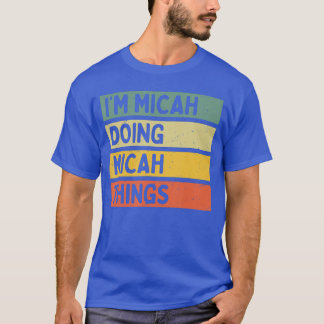 Im Micah Doing Micahhings Funny Personalized Quote T-Shirt