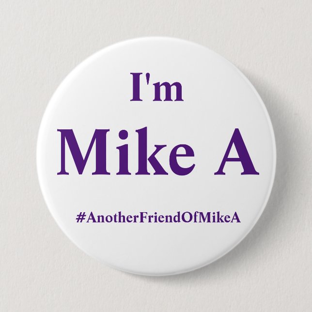 I'm Mike A - Final Copy 7.5 Cm Round Badge (Front)