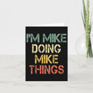 I'm Mike Doing Mike Things Funny Christmas Birthda Card