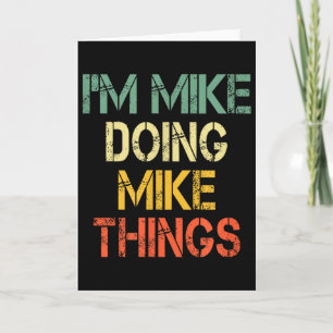 I'm Mike Doing Mike Things Funny Christmas Birthda Card