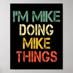 I'm Mike Doing Mike Things Funny Christmas Birthda Poster