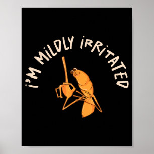 I'm Mildly Irritated Marcus Funny Worm Meme Mens W Poster
