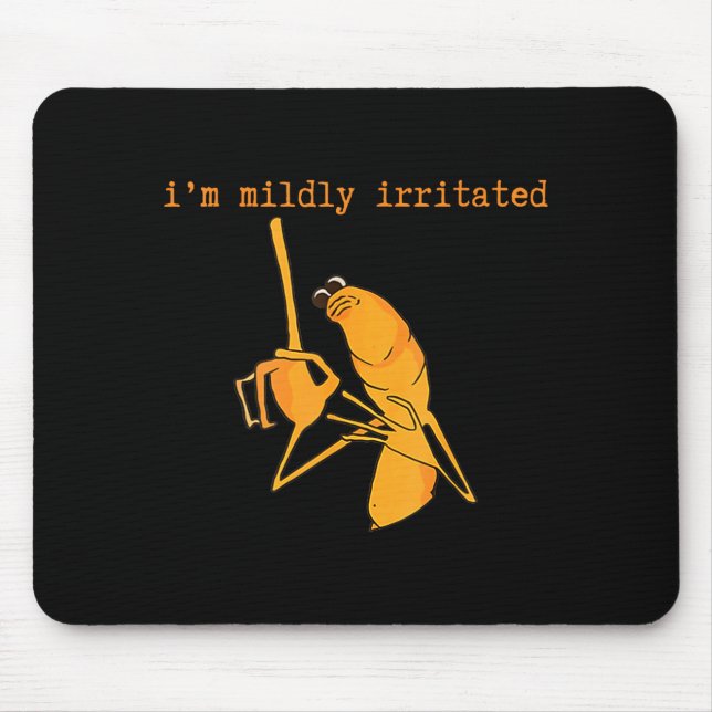 I'm Mildly Irritated Marcus The Worm Funny Marcus  Mouse Mat (Front)