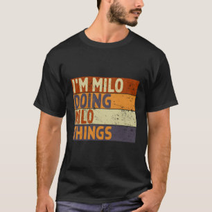 I'M Milo Doing Milo Things Joke T-Shirt