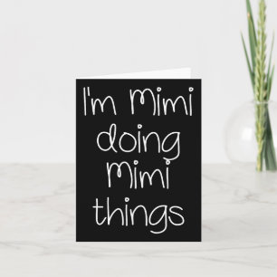 I'm Mimi Doing Funny Things Women Birthday Name Gi Card
