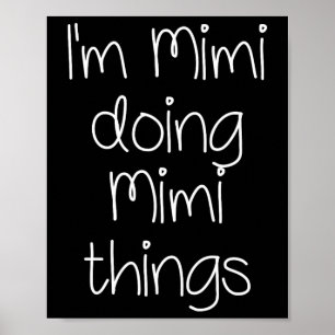I'm Mimi Doing Funny Things Women Birthday Name Gi Poster