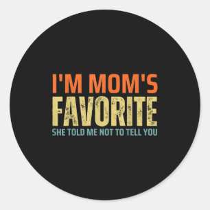 I'm Mom's Favorite Funny Family For Son Or Daughte Classic Round Sticker