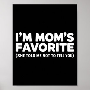 Im Moms Favorite She Told Me Not To Tell You Poster