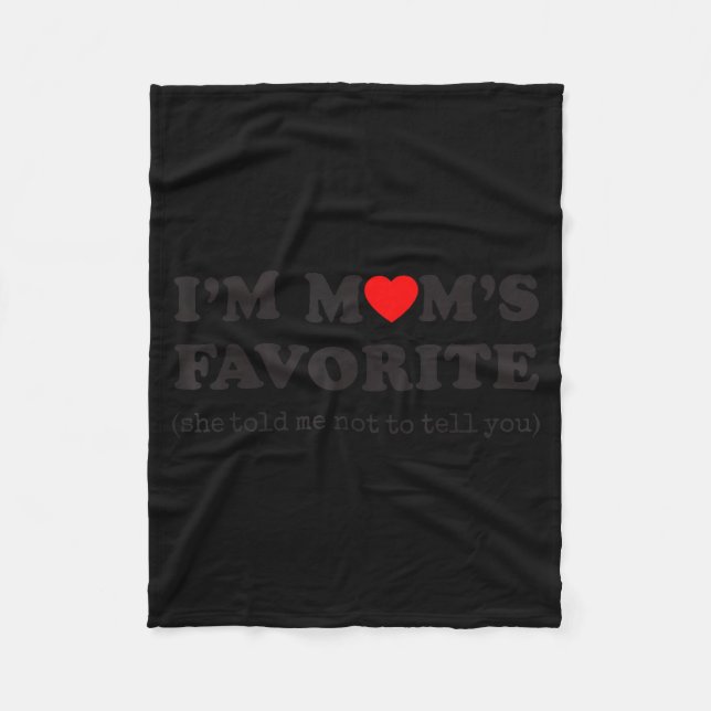 I'm Mom's Favorite She Told Me Not To Tell You Son Fleece Blanket (Front)