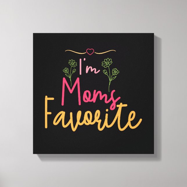 I'm Moms Favourite Canvas Print (Front)